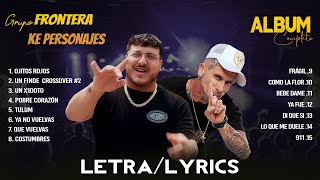 MIX KE PERSONAJES, GRUPO FRONTERA TENDENCIA 2023 (LETRA/LYRICS)   COLECCIONES ALBUM MÁS POPULAR