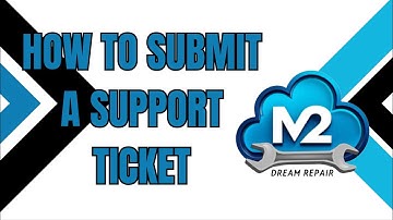 HOW TO SUBMIT A SUPPORT TICKET