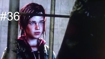 The Last Of Us Gameplay Walkthrough part 36 (ps3)