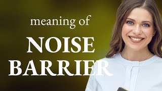 Understanding "Noise Barrier" - A Simple Guide for English Learners