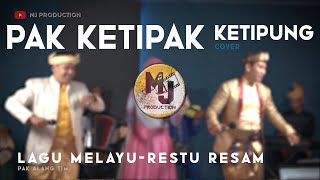 Lagu Melayu Pak Ketipak Ketipung - RESTU RESAM | MJ Production