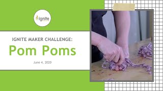 Ignite Maker Challenge: Pom Pom