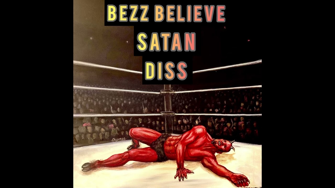 Watch Bezz Believe - Satan Diss on YouTube Watch Bezz Believe - Satan Diss on YouTube