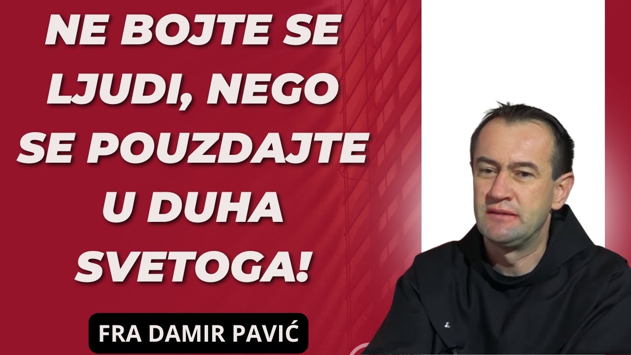 Ne Bojte Se Ljudi, Nego Se Pouzdajte u Duha Svetoga!
