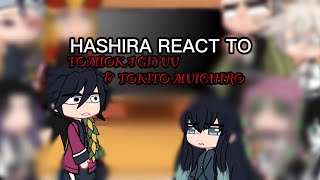 HASHIRA react to TOMIOKA GIYUU & TOKITO MUICHIRO || 1/1