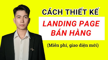 CÁCH THIẾT KẾ LANDING PAGE HÀNG MIỄN PHÍ 2025 | LÊ DUY HIỆP