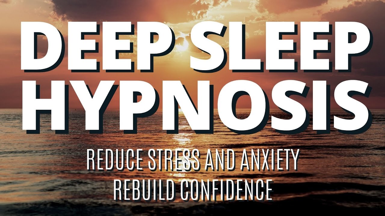 Deep Sleep Hypnosis & Guided Meditation To Beat Stress, Anxiety ...