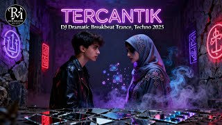 TERCANTIK  (DJ DARK DRAMATIC BREAKBEAT TRANCE 2025)