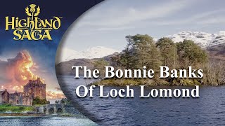 The Bonnie Banks of Loch Lomond | Highland Saga | [Official Video] chords