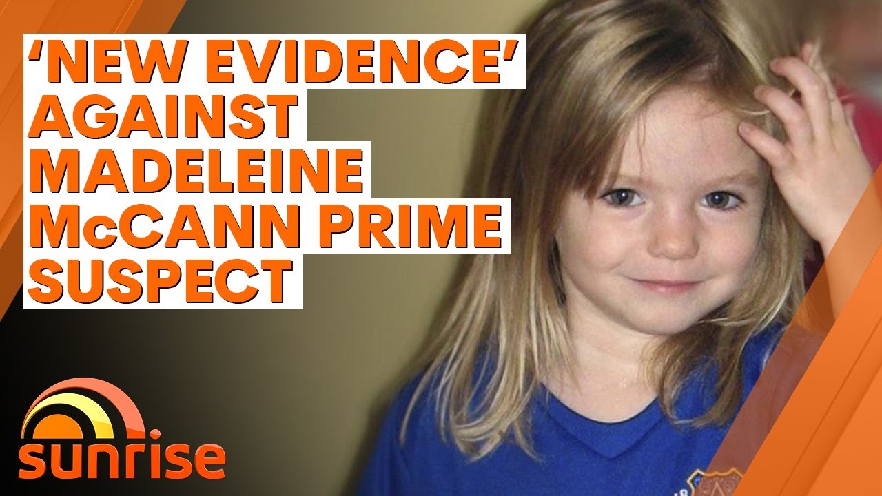 New Evidence On The Prime Suspect In The Disappearance Of Madeleine Mccann Has Been Revealed Youtube