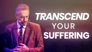 TRANSCEND YOUR SUFFERING  Powerful Motivational Video | Jordan Peterson