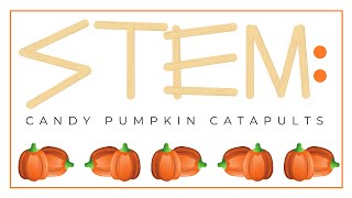STEM: Candy Pumpkin Catapults