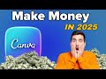 How To Earn Money Online using Canva In 2025 Way to Earn Money