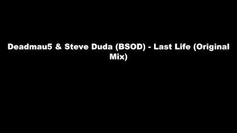 Deadmau5 & Steve Duda (BSOD) - Last Life (Original Mix)
