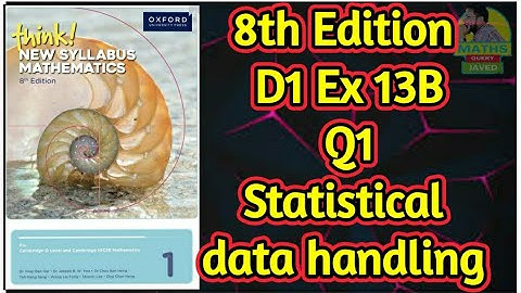 Q1 || Ex-13B || D1-8th edition || Statistical data Handling