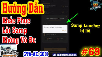 [#69] Hướng Dẫn Khắc Phục Lỗi Samp SA-MP Launcher Không Vào Được Game | GTA-AE.COM