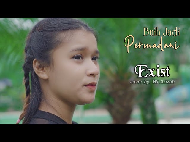 Buih Jadi Permadani - EXIST  ||  cover by. Wf Azizah class=