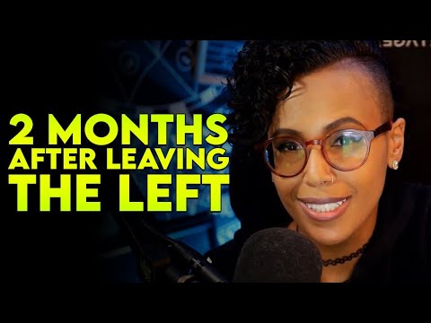 2 Months after leaving the left | My #WalkAway update.