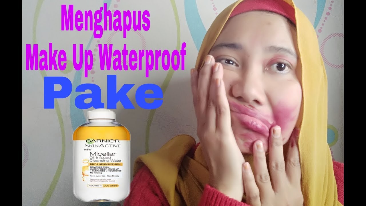 Cara Menghapus Make Up Waterproof YouTube