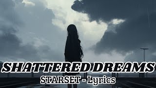 STARSET - SHATTERED DREAMS (Lyrics)