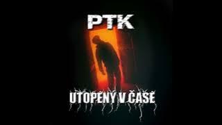 PTK - UTOPENÝ V ČASE (CELÉ ALBUM)