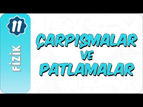 11. Sınıf Fizik | Çarpışmalar ve Patlamalar