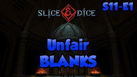 Slice & Dice  | Unfair Blanks | S11•E1