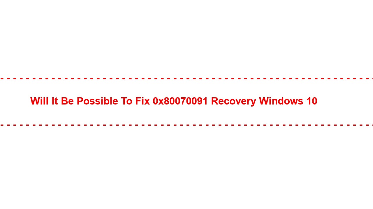 Will it be Possible to Fix 0x80070091 recovery windows 10 - YouTube