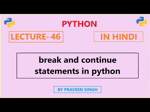 Python Lecture 46: break and continue statements in python (in Hindi)