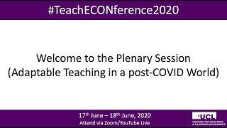 [Full Session] Plenary Session - Adaptable Teaching in a post-COVID World #TeachECONference2020