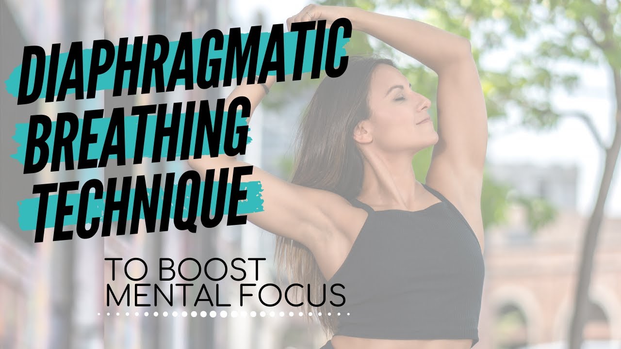 Diaphragmatic Breathing Technique To Boost Your Mental Focus, Mood, and