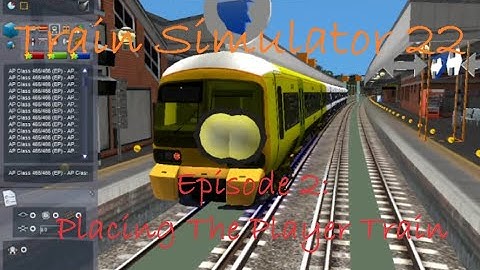 Train Simulator 22 | Tutorial: How To Build Your Own Scenario | Episode 2: Placing The Player Train