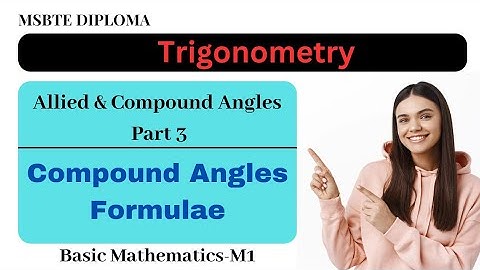 Trigonometry-07//Allied & Compound Angles-Part 3//Compound Angles Formulae//MSBTE Diploma//BasicMath