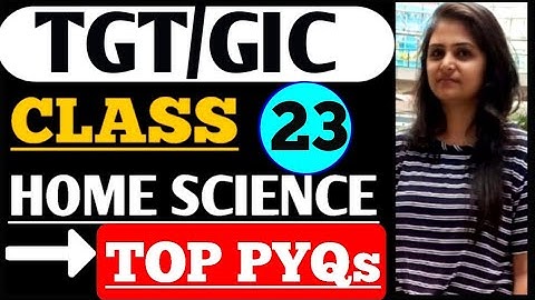 TOP PYQs /TGT/RPSC/LT/GIC/DIET/Bsc.HOME SCIENCE/M.A.HOME SCIENCE/Asst.Professor/12th Class