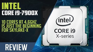 The Intel Core i9-7900X 10-core Skylake-X Processor Review
