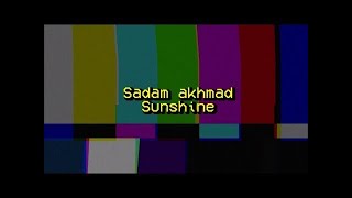 Sadam Akhmad - Sunshine (Official Lyric Video)