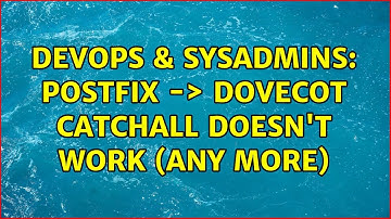 DevOps & SysAdmins: Postfix -＞ Dovecot Catchall doesn