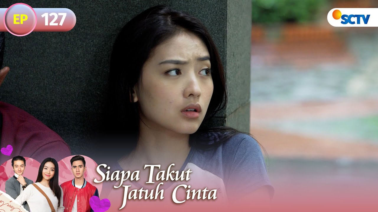 FULL Siapa Takut Jatuh Cinta - Episode 127