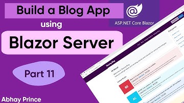 Part-11 Blog App using Blazor Server | Display Blog Posts on Home page by Abhay Prince