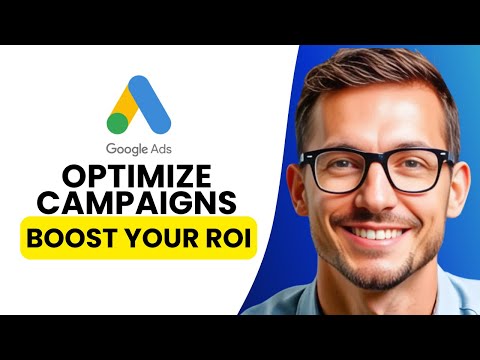 How to Optimize Your Google Ads Campaigns for Better ROI 📈