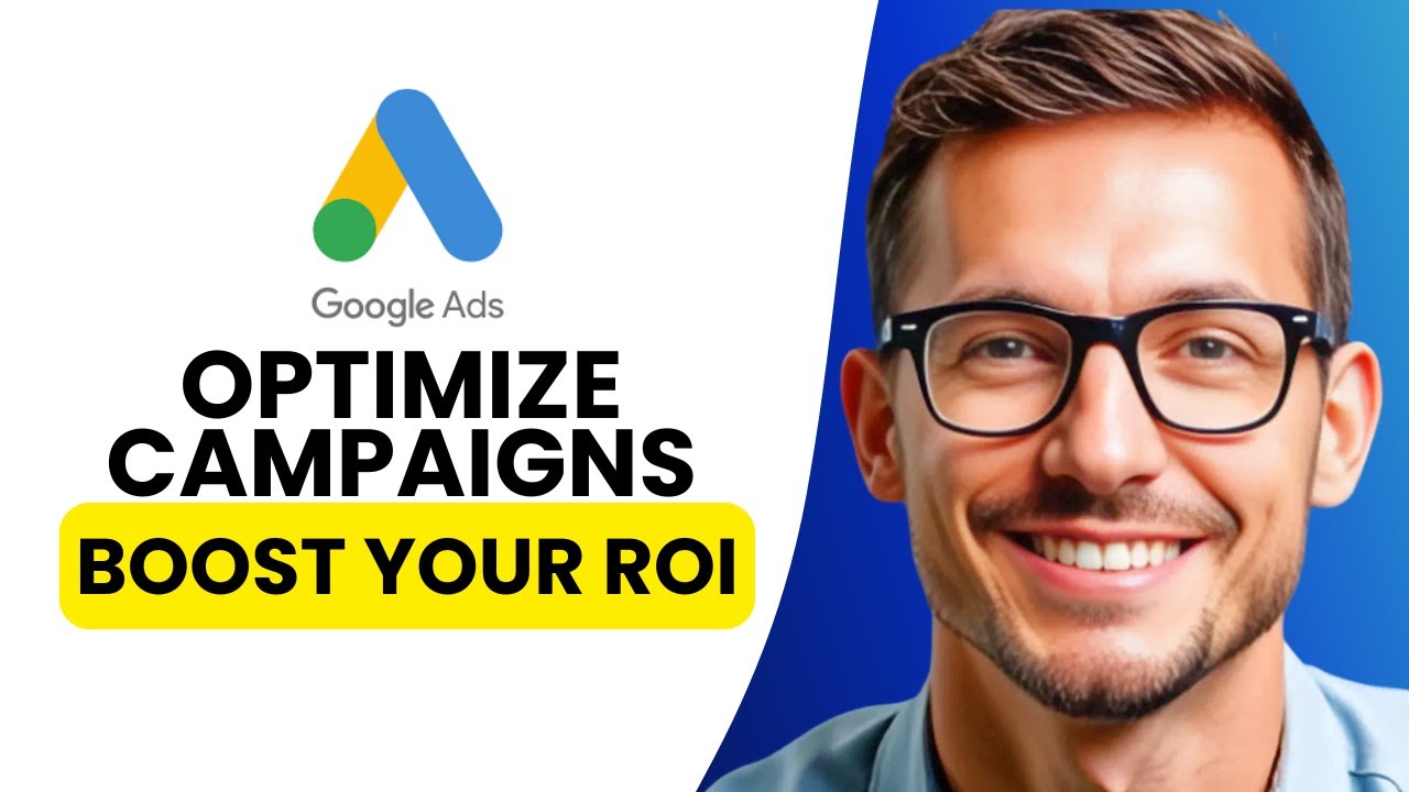 How to Optimize Your Google Ads Campaigns for Better ROI 📈 - YouTube