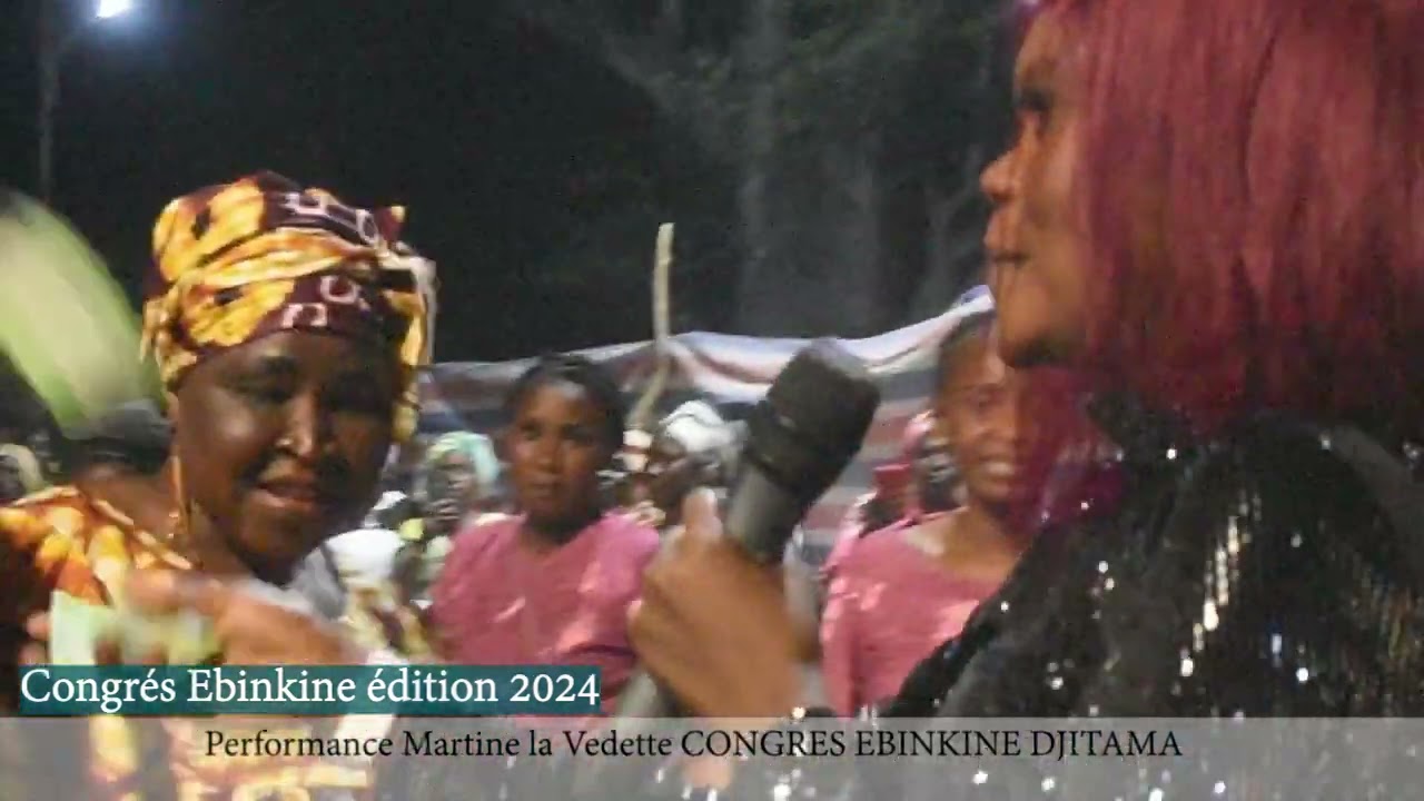 @MartinelavedettelOfficiel congrès ébinkine Djitama édition 2024
