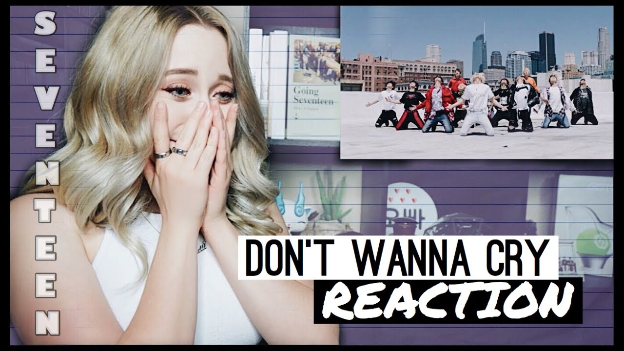 Seventeen - Don't Wanna Cry (울고 싶지 않아) MV Reaction - YouTube