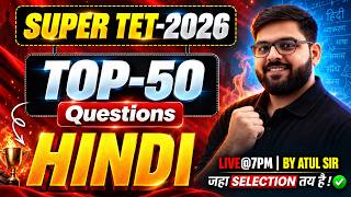 SUPER TET 2026 Hindi Top 50 Questions 🔥 | जहा Selection तय है ! | Atul Sir screenshot 5