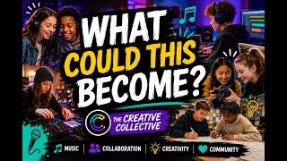 Imagine What The Creative Collective Could Become 🎵✨