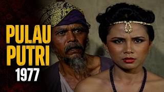 PULAU PUTRI  1977  | Indonesian Full Movie