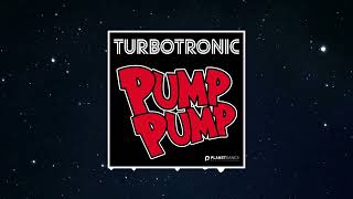 Turbotronic - Pump Pump (Extended Mix)