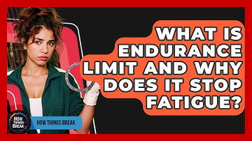 What Is Endurance Limit And Why Does It Stop Fatigue? - How Things Break