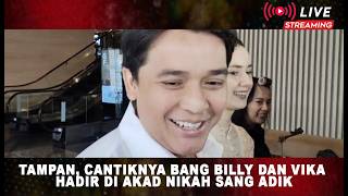 Tampan, Cantiknya Bang Billy Dan Vika Hadir di Akad Nikah Sang Adik