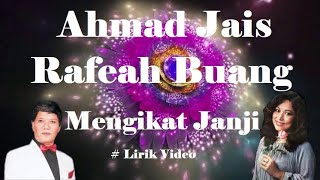 Ahmad Jais & Rafeah Buang ~Mengikat Janji ~Lirik